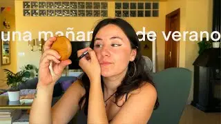 rutina de una mañana de verano: slow morning routine, cómo organizo mi trabajo, grwm :)