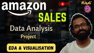 Day 2- EDA & Visualisation of Amazon Data Science Project - LIVE | Amazon Sales Recommendor