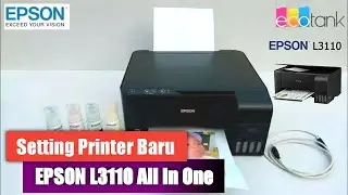 EPSON L3110 SETTING DAN CARA MENGISI TINTA PRINTER EPSON L3110 AIO