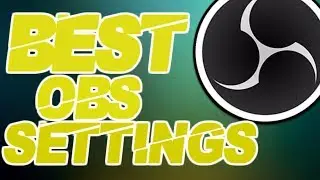 Best OBS recording settings 2019