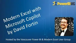 Modern Excel with Microsoft Copilot | David Fortin @piggybankaccountant - VanPUG Excel Ed - Aug 2024