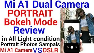 Xiaomi Mi A1 Portrait Mode Dual Camera Photos samples | Mi A1 The Best Portrait/Bokeh Camera Phone.