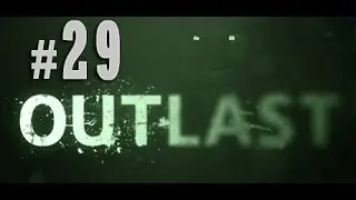 Outlast | Part 29 | UNDERGROUND LAB