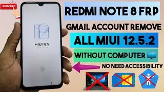 Redmi Note 8 FRP Bypass / All MIUI 12.5.2 FRP Bypass Without Computer