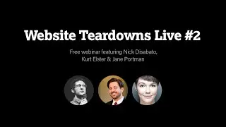 Website Teardowns Live #2 (August 3, 2016)