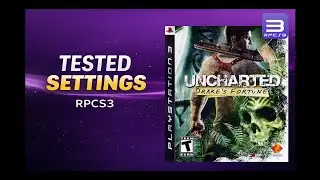 Tested RPCS3 Settings for Uncharted: Drake’s Fortune (PS3)