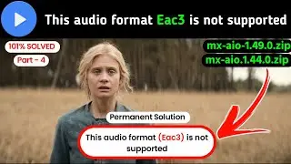 1.49.0 codec | Mx Player EAC3 Audio Format Not Supported | 100% Fix Problem Solve