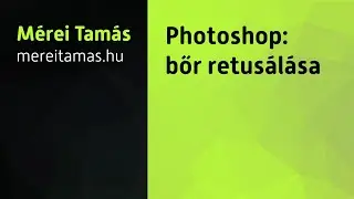 Photoshop: bőr retusálása
