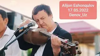 Alijon Eshonqulov Naxor Osh 17.05.2022 Denov