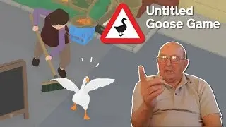 Grandpa Reacts to Untitled Goose Game