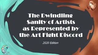 The Dwindling Sanity of Artists as Represented by the Art Fight Discord Server
