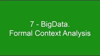 7 - BigData. Formal Context Analysis