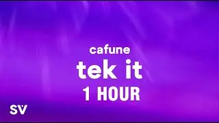 [1 HOUR] Cafuné - Tek It (Lyrics) 