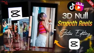 3D Null Smooth New Trend Reels Video Edit In CapCut ✅ | Instagram & Tik Tok Viral | Template Video.