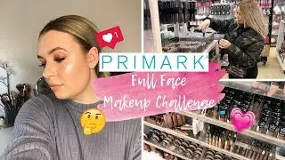 £20 FULL FACE OF PRIMARK MAKEUP CHALLENGE | FIRST IMPRESSIONS + REVIEW