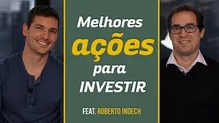 Melhores ações para investir | com Roberto Indech | Você MAIS Rico