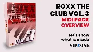 Roxx the Club Vol. 3 Midi Pack and Sample Pack Overview - Midi Samples and Midi Melodies VIPZONE