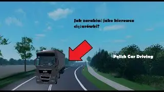 Jak zarabiać jako kierowca ciężarówki w PCD?! - Polish Car Driving
