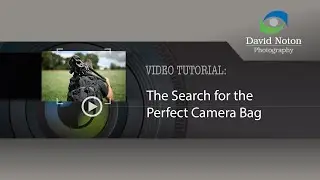 David Noton Photography: Video Tutorial, Issue 67 - Search for the Perfect Camera Bag
