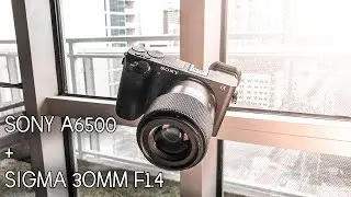 SONY A6500 + SIGMA 30MM F1.4 - BETTER THAN THE SONY A7III??