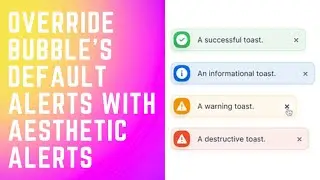 Override Bubble's Default Alerts with Aesthetic Alerts