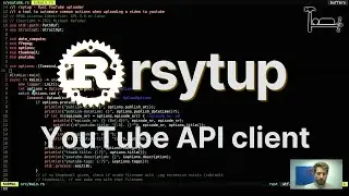 05. Rust async YouTube API client - rsytup