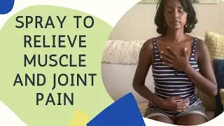 Homemade Spray to Relieve Muscle and Joint Pain | Jovanka Ciares