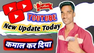 YouTube new update YouTube new latest feature YouTube new update today