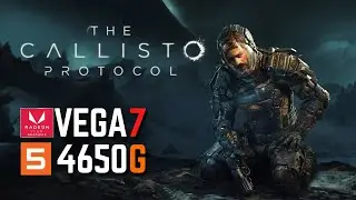 The Callisto Protocol | No Denuvo | VEGA 7 RYZEN 5 4650G\4600G 16Gb Ram