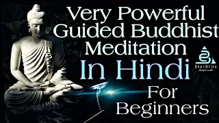 Very Powerful Buddhist Meditation For Beginners | Guided In Hindi | Ep 02 | Feel The Immense Peace