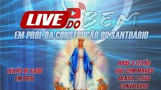 Live do Bem em prol da Construção do Santuário de Nossa Senhora da Medalha Milagrosa - Ibaiti/PR
