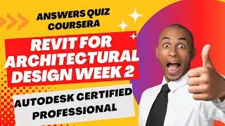 Autodesk certified professionnal  Revit for architectural design exam prep Coursera Quiz week 2