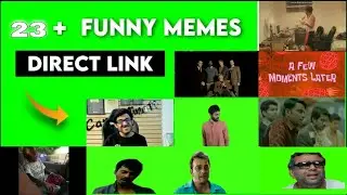 Green Screen Memes Download | Gaming Memes | 23 + Popular Memes Direct Download Link