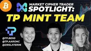MARKET CIPHER TRADER SPOTLIGHT EPISODE 4: TP MINT TEAM