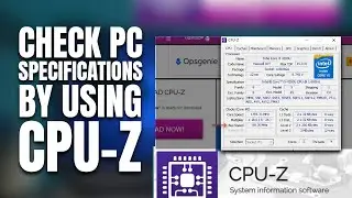 How to Check PC Specifications by using CPU-Z | Know your PC Specs 