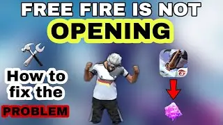 FREE FIRE IS NOT OPENING || QUICK SOLUTION || 100% WORKING || HOW TO FIX THE PROBLEM