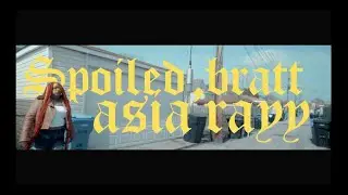 Asia Rayy Spoiled Bratt (Music Video)