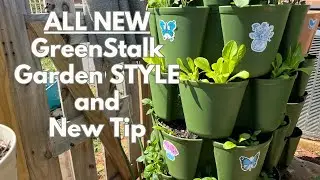 New GreenStalk Garden Style and a New GreenStalk Garden Tip