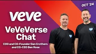 VeVeVerse Chat with COO Dan Crothers and CO-CEO Ben Rose