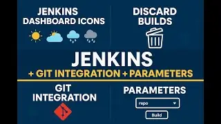 Jenkins Dashboard Icons + Discard Builds + Git Integration + Parameters [Explained Clearly]