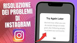 Come risolvere il problema "Limitiamo la frequenza con cui puoi fare determinate cose su Instagram"