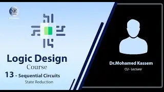 13- Sequential Circuits - State Reduction ( Logic Design Course ) - شرح بالعربي