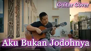 #38 Aku Bukan Jodohnya - Tri Suaka ( Solo Fingerstyle Guitar Cover )