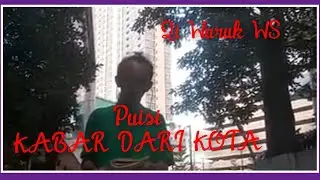 Puisi - KABAR DARI KOTA _ Qi Wuruk WS- JKT. indonesia#pembacapuisi#penyairindonesia