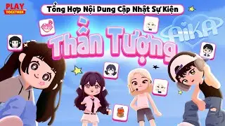 PLAY TOGETHER VNG | TỔNG HỢP NỘI DUNG CẬP NHẬT SỰ KIỆN THẦN TƯỢNG MỚI