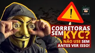 Corretora sem KYC? Não use sem antes ver isso!