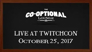 The Co-Optional Lounge - Live at TwitchCon