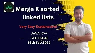 Merge K sorted linked lists | GFG POTD 19 feb 2025 | JAVA | C++