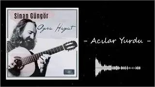 Sinan Güngör - Acılar Yurdu (Official Audio)