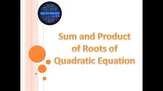 Sum and product of roots of quadratic equation